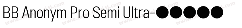 BB Anonym Pro Semi Ultra字体转换